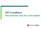 VAT Compliance The Business Case For A Tax Engine
