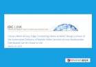 Idc Report: Ciena’S Multi-Access Edge Computing Demo At MWC Brings A Vision Of The Automated Delivery Of Mobile Video Services Across Multivendor Distributed Carrier Cloud To Life