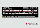 CRACK THE CODE ON RANSOMWARE Empowering Your Last Line of Defense