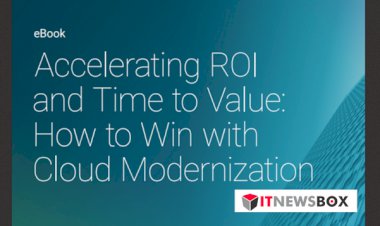 Accelerating ROI And Time To Value: How To Win With Cloud Modernization