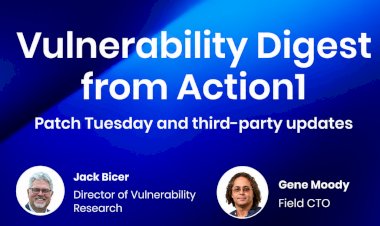 Vulnerability Digest from Action1:Patch Tuesday and third-party updates